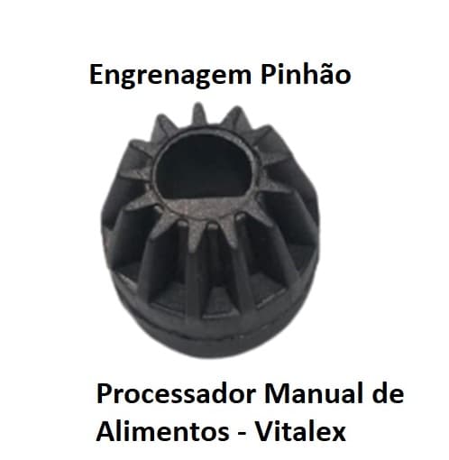 ENGRENAGEM PINHAO DO PROCESSADOR MANUAL DE ALIMENTOS VITALEX -*VENDIDA P/UNIDADE - foto 1 de 1
