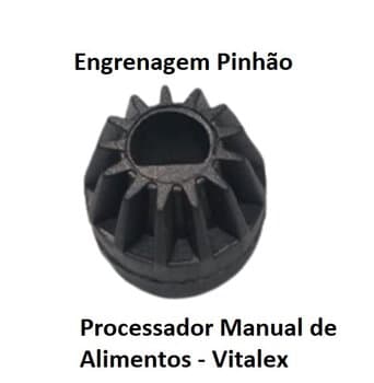 ENGRENAGEM PINHAO DO PROCESSADOR MANUAL DE ALIMENTOS VITALEX -*VENDIDA P/UNIDADE