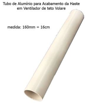 ACABAMENTO DA HASTE P/VENTILADOR DE TETO VOLARE - TUBO DE ALUMÍNIO COR BRANCA - MEDIDA PADRÃO 16,0CM ORIGINAL