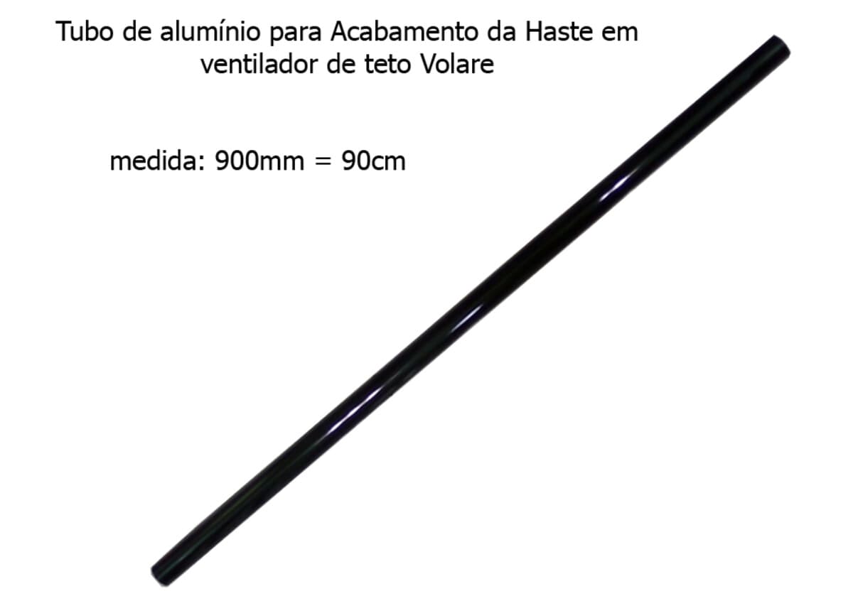ACABAMENTO DA HASTE P/VENTILADOR DE TETO VOLARE - TUBO DE ALUMÍNIO COR PRETA - MEDIDA ESPECIAL 90CM TUBO ORIGINAL - foto 1 de 1